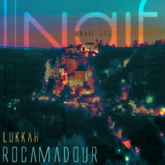 Lukkah - Rocamadour (Original mix)- Narcotic Influence 005