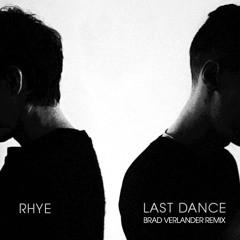 Rhye - Last dance (Brad Verlander Remix)