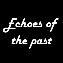 Echoes Of The Past