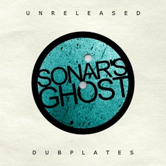 Sonar's Ghost "Unreleased Dubplates" Free 95-98 LP
