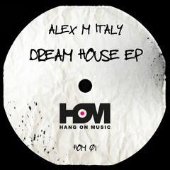 Alex M (Italy) - Dream House (Original Mix)
