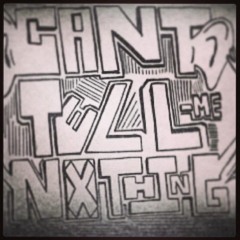 CANT TELL ME NOTHING - NO TAGS - NEW SHIT