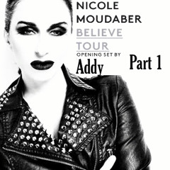 ADDY LIVE  (OPENING SET FOR NICOLE MOUDABER MAY 2013) PART 1