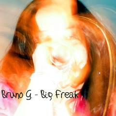 Bruno G. - Big Freak