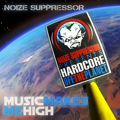 Noize Suppressor - Music Makes Me High