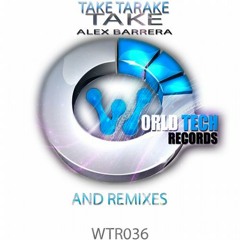 Alex Barrera - Take Tarake Take (Oscar Pacheco Lake Lake Rmx) (World Tech Records)