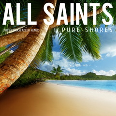 All Saints - Pure Shores (Uwe Heinrich Adler Remix)