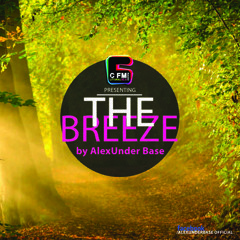 THE BREEZE By AlexUnder Base @ C FM #24 [Soundcloud]