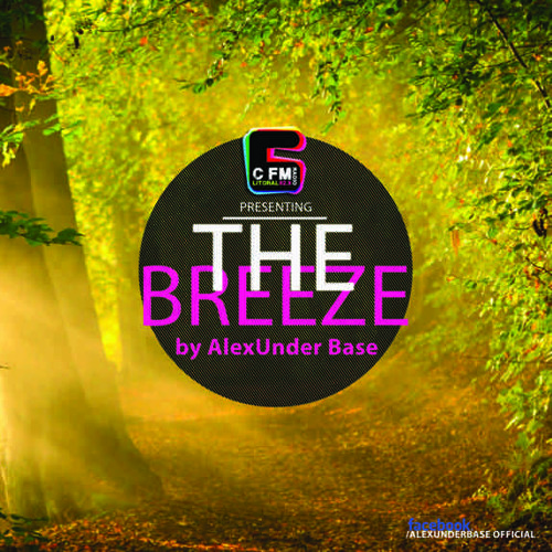 THE BREEZE By AlexUnder Base @ C FM #24 [Soundcloud]
