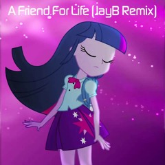A Friend For Life (JayB Remix)