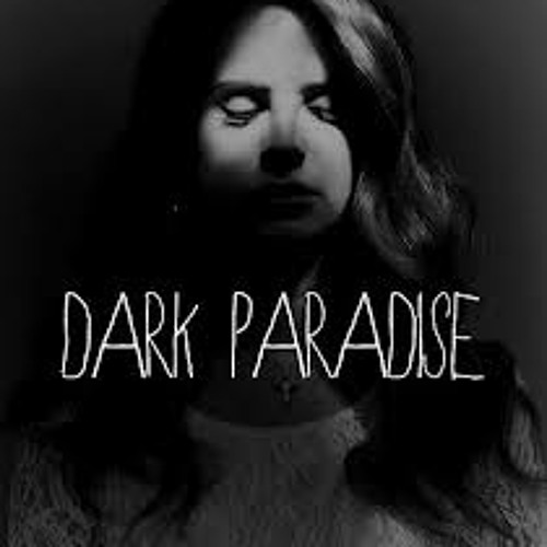 Dark Paradise By Lana Del Rey  Lana del rey lyrics, Lana del rey