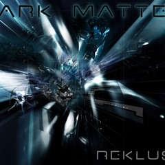 rekluse - Dark Matter