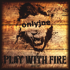 onlyjoe - Play With Fire (Original)
