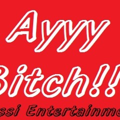 Ayyy Bitch.mp3
