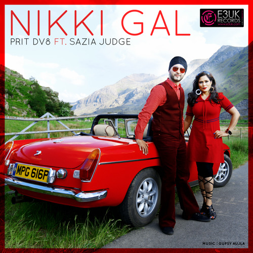 Nikki Gal - Prit DV8 ft. Sazia Judge & Gupsy Aujla - Out Now on iTunes!