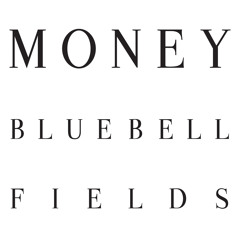MONEY - Bluebell Fields (Illum Sphere Remix)