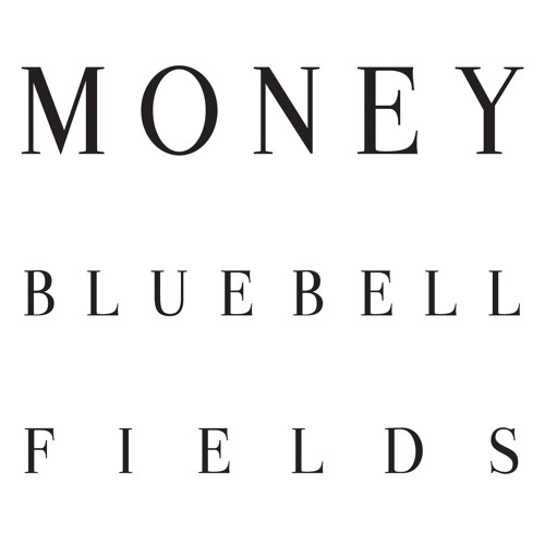 MONEY - Bluebell Fields (Illum Sphere Remix)