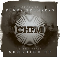 Funky Trunkers - Sunshine - CHFM Records