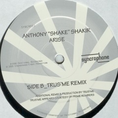 Anthony "Shake" Shakir- Arise (Trus'me Remix)