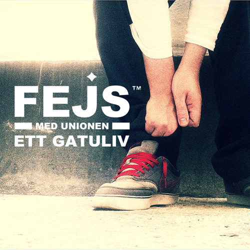 Fejs (Med Unionen) - Ett Gatuliv