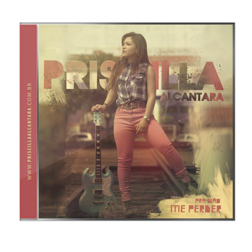 Priscilla Alcantara CD Pra não me perder - Musica Sem Deus