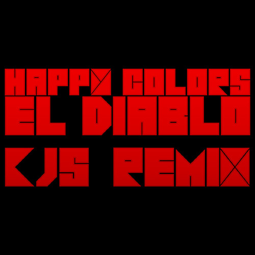 Happy Colors - El Diablo (KJs Remix)