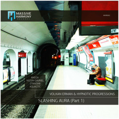Volkan Erman & Hypnotic Progressions - Slashing Aura (Aquastic Remix)