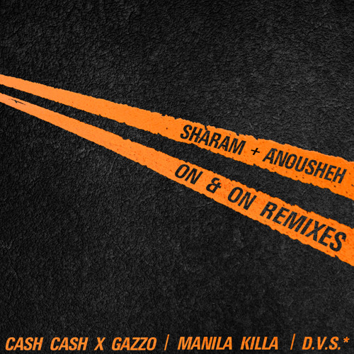 Sharam & Anousheh - On & On (Cash Cash X Gazzo Remix) PREVIEW