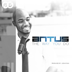 Antus - The Way You Do