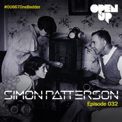 Simon Patterson - Open Up - 032 - Freedom Fighters & Harmonic Rush Guest Mix