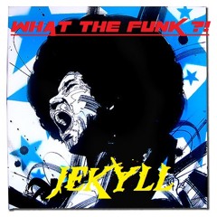 What the Funk ?! - JKLL