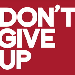 Don't Give Up