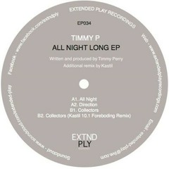 Timmy P - All Night Long EP // Extended Play - Vinyl + Digital