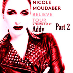 ADDY LIVE  (OPENING SET FOR NICOLE MOUDABER MAY 2013) PART 2