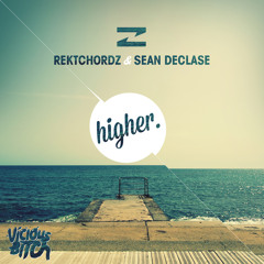 Rektchordz & Sean Declase - Higher (Out now)