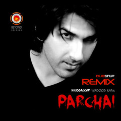 Mudassir ft. Dj Yawar - Parchai - (Dubstep) | Official