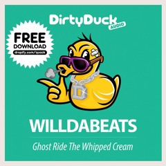 Willdabeats - Ghost Ride The Whipped Cream [FREE DOWNLOAD]