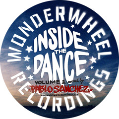 "Inside The Dance" Vol 1 WONDERWHEEL Recordings Mix by Pablo Sanchez