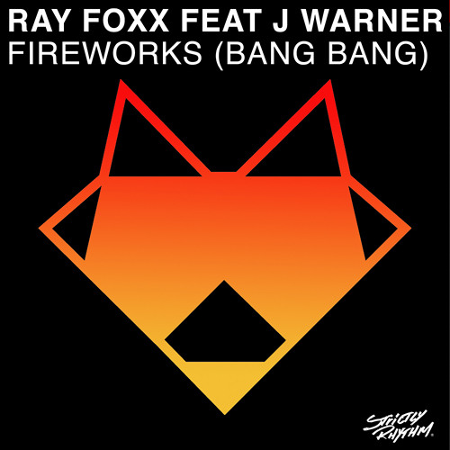 Ray Foxx - Fireworks (Bang Bang) feat. J Warner DJ Target RADIO RIP