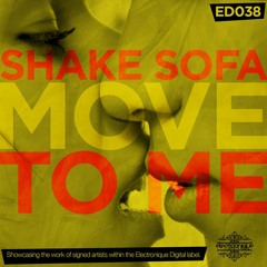 Shake Sofa - Move to Me (Original Mix) [ElectroniqueUK] #39 Beatport, #6 Traxsource