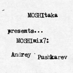 MOSHImix7 - Andrey Pushkarev