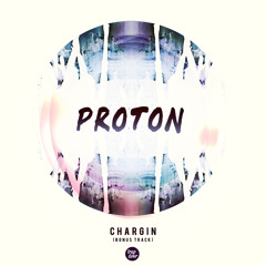 Proton - Chargin (Prod. Lewis Casement)