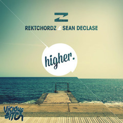 Rektchordz & Sean Declase - Higher (Hybrid Theory Remix) ***Out Now***