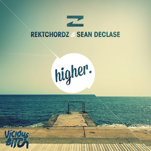 Rektchordz & Sean Declase - Higher (Hybrid Theory Remix) ***Out Now***