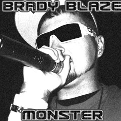 BRaDy BLaZE - Monster