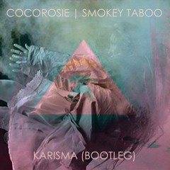 CocoRosie - Smokey Taboo (Karisma Bootleg) [Free Download]