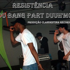 Resistência - DuBang Part.DuuhRap (ProduçãoClandestinaRecords)