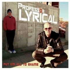 Professor Lyrical - Put Em All To Shame [Full Album]
