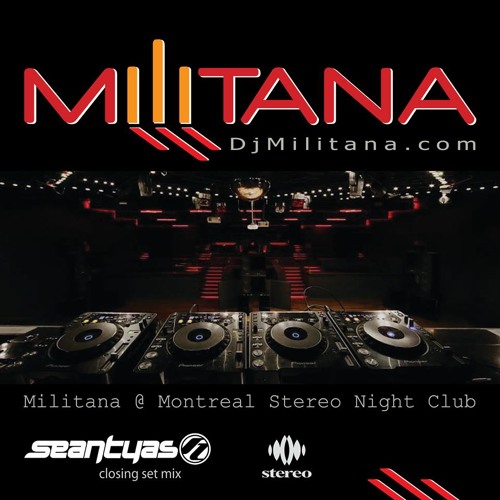 Militana @ Montreal Stereo Night Club (Sean Tyas Closing Set Mix)