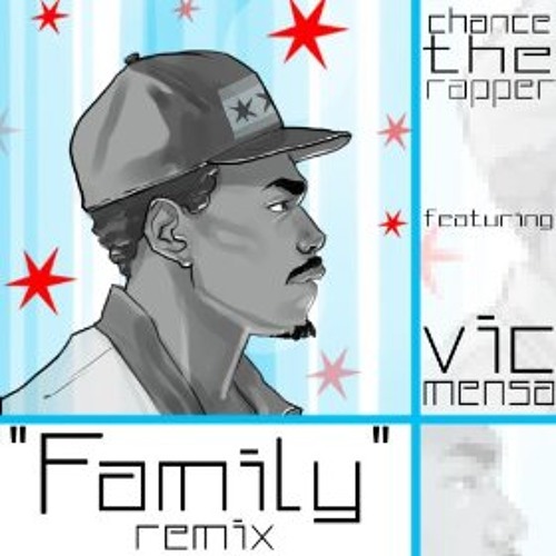 Chance the Rapper - Feat Vic Mensa - Family (Blended Babies Remix)